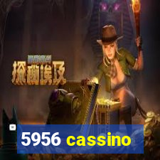 5956 cassino